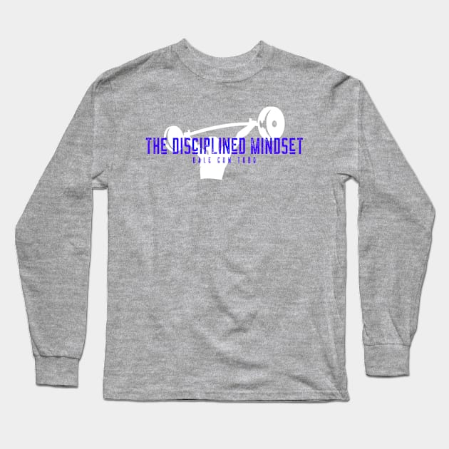 The Disciplined Mindset - dale con todo Long Sleeve T-Shirt by Matching Action